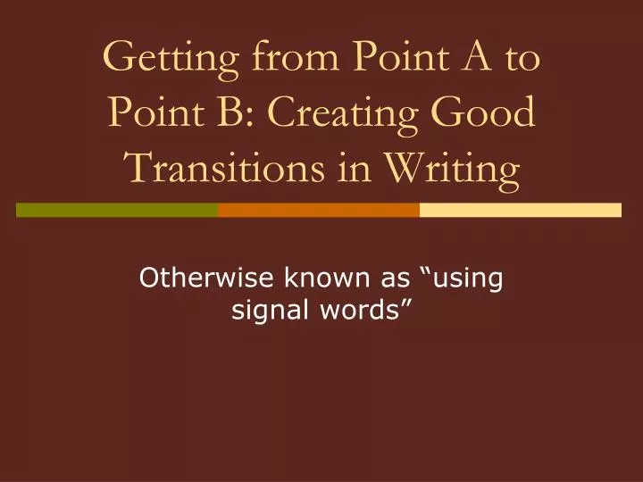getting from point a to point b creating good transitions in writing