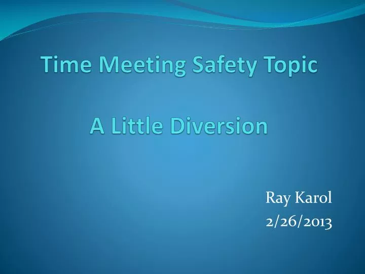 time meeting safety topic a little diversion