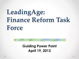 LeadingAge : Finance Reform Task Force