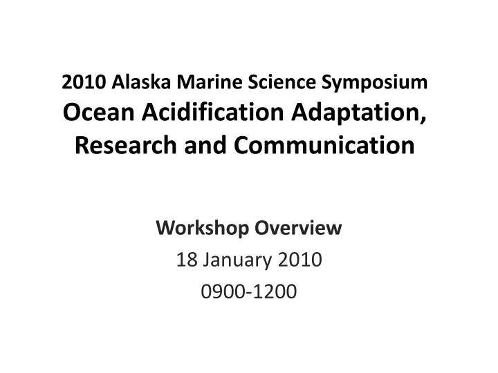 2010 alaska marine science symposium ocean acidification adaptation research and communication