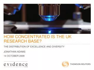 HOW CONCENTRATED IS THE UK RESEARCH BASE?