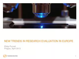 NEW TRENDS IN RESEARCH EVALUATION IN EUROPE Philip Purnell Prague , April 2013