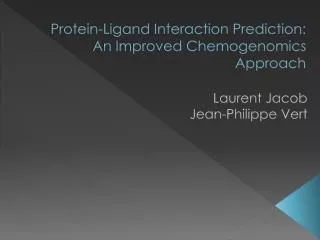 Protein-Ligand Interaction Prediction: An Improved Chemogenomics Approach