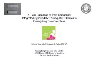 Li-Gang Yang, MD, MS, Joseph D. Tucker, MD, MA Guangdong Provincial STD Center