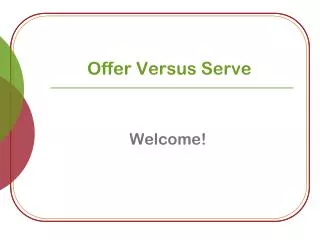 Offer Versus Serve