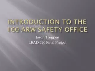 Introduction to the 100 ARW Safety Office