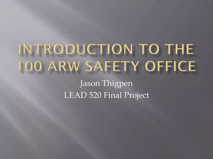 introduction to the 100 arw safety office