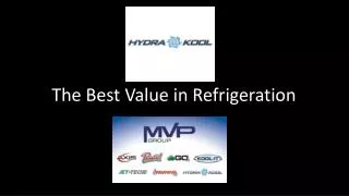 The Best Value in Refrigeration