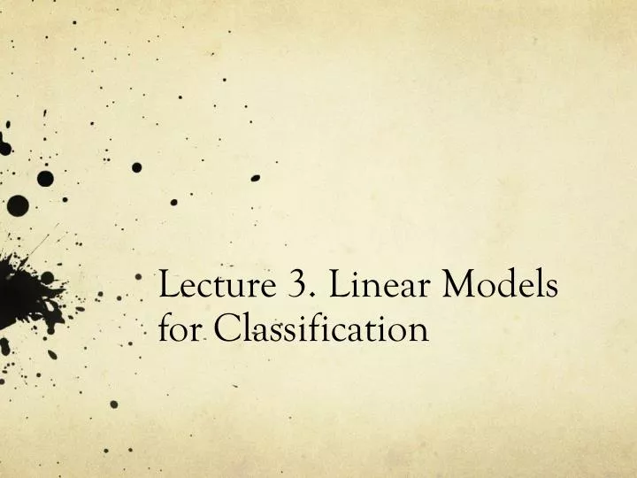 lecture 3 linear models for classification