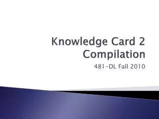 Knowledge Card 2 Compilation