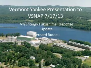 Vermont Yankee Presentation to VSNAP 7/17/13