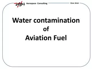 Water contamination of Aviation Fuel