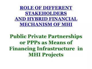 A public private partnership for infrastructure services has four key characteristics: