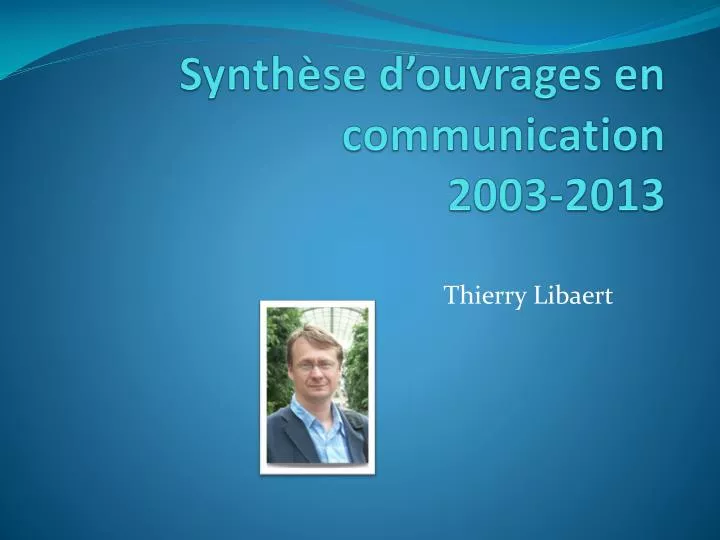 synth se d ouvrages en communication 2003 2013
