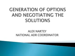 GENERATION OF OPTIONS AND NEGOTIATING THE SOLUTIONS