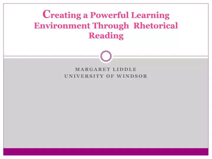 c reating a powerful learning environment through rhetorical reading