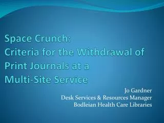 Space Crunch: Criteria for the Withdrawal of Print Journals at a Multi-Site Service