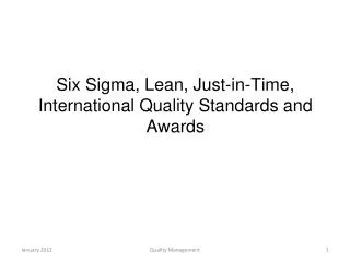 Six Sigma, Lean, Just-in-Time, International Quality Standards and Awards