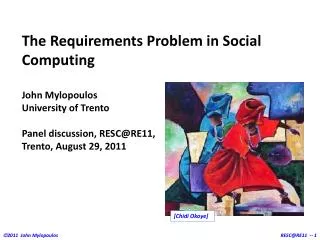 The Requirements Problem in Social Computing John Mylopoulos University of Trento