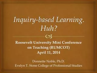 Inquiry-based Learning. Huh?