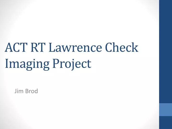 act rt lawrence check imaging project