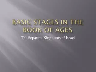 Basic Stages in the Book of Ages