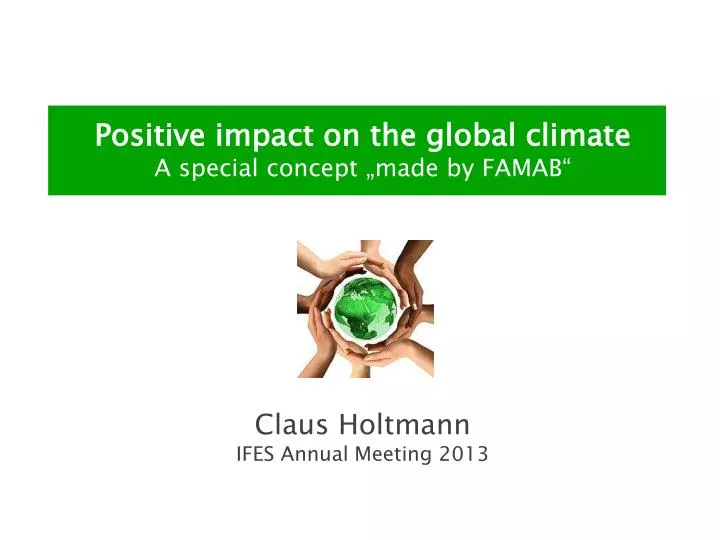 p ositive impact on the global climate a special concept made by famab