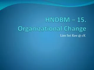 HNDBM – 15. Organizational Change