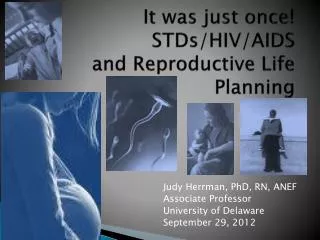 It was just once! STDs/HIV/AIDS and Reproductive Life Planning