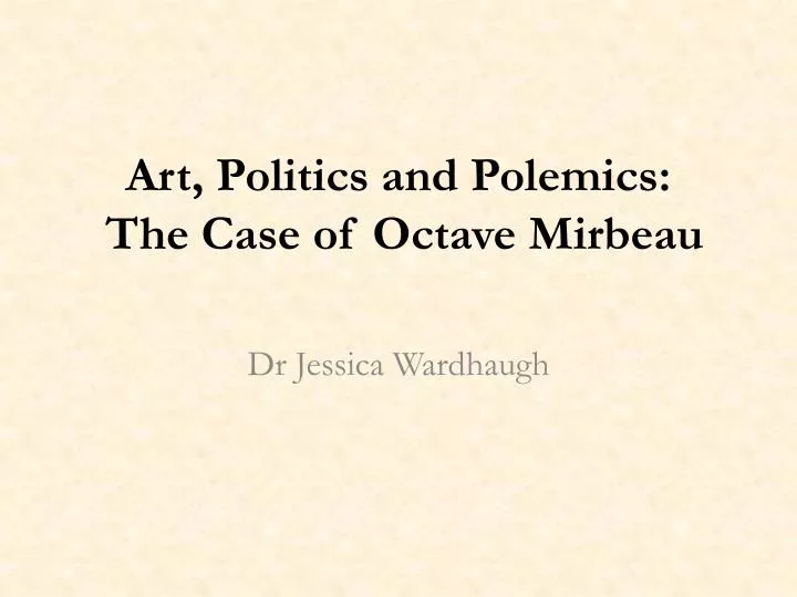 art politics and polemics the case of octave mirbeau