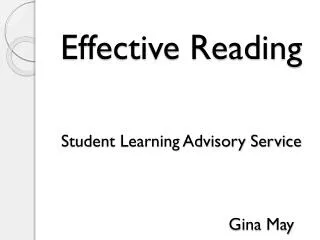 Effective Reading Student Learning Advisory Service 					Gina May