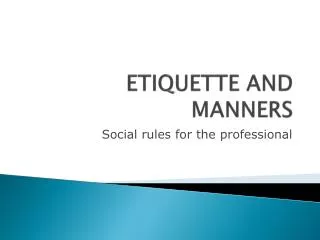 ETIQUETTE AND MANNERS