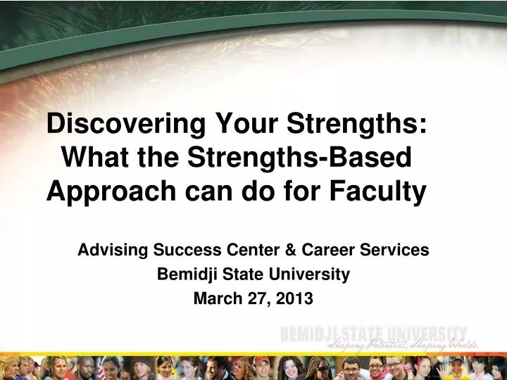 discovering your strengths what the strengths based approach can do for faculty