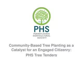 Community-Based Tree Planting as a Catalyst for an Engaged Citizenry: PHS Tree Tenders