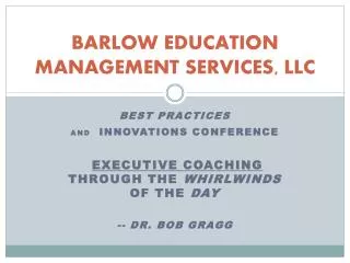 BARLOW EDUCATION MANAGEMENT SERVICES, LLC