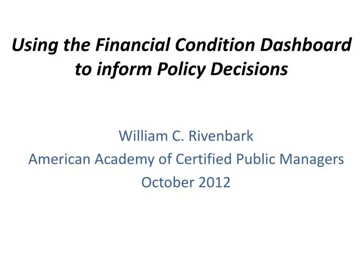 using the financial condition dashboard to inform policy decisions