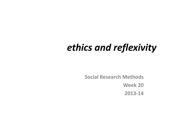 ethics and reflexivity