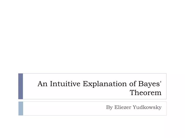 an intuitive explanation of bayes theorem