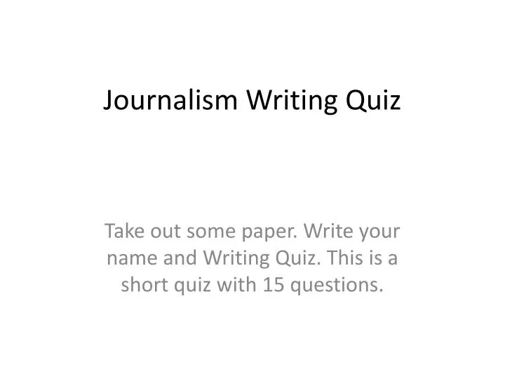 journalism writing quiz