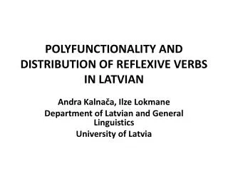 POLYFUNCTIONALITY AND DISTRIBUTION OF REFLEXIVE VERBS IN LATVIA N
