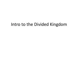 Intro to the Divided Kingdom