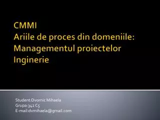 CMMI Ariile de proces din domeniile : Managementul proiectelor Inginerie