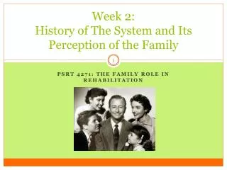 Week 2: History of The System and Its Perception of the Family