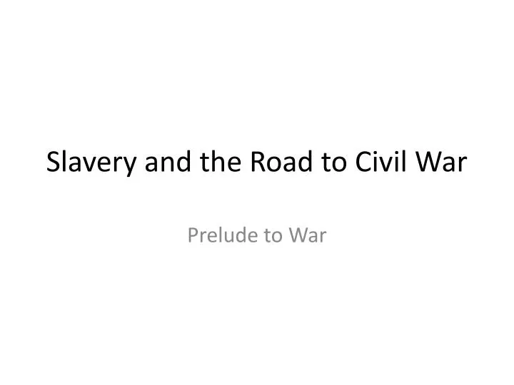 slavery and the road to civil war