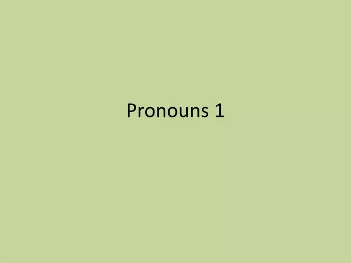 pronouns 1