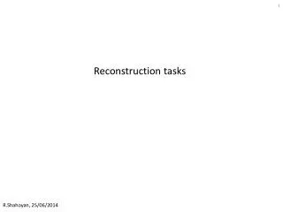 Reconstruction tasks