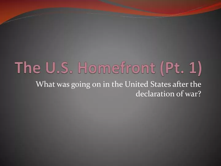 the u s homefront pt 1