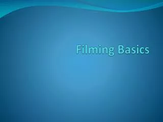 Filming Basics