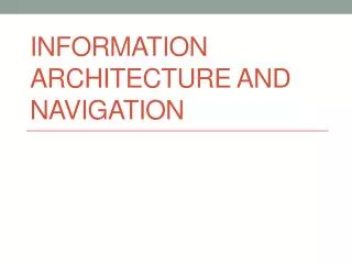 Information Architecture and Navigation