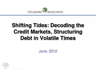 Shifting Tides: Decoding the Credit Markets, Structuring Debt in Volatile Times